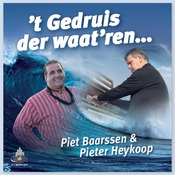 't gedruis der waat'ren... -  Piet Baarssen en Pieter Heykoop