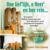 Hoe lief'lijk, o Heer' en hoe rein...- Pieter Heykoop, orgel